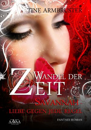 [Wandel der Zeit 01] • Savannah · Liebe gegen jede Regel